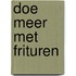 Doe meer met frituren