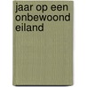 Jaar op een onbewoond eiland by Bob Snoijink
