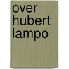Over hubert lampo door Jef Van Gool