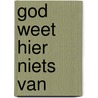 God weet hier niets van door Daan Cartens