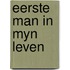 Eerste man in myn leven