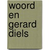 Woord en gerard diels door Piet Bakker