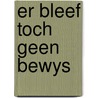 Er bleef toch geen bewys by Dirk Kroon