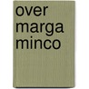 Over marga minco by Dirk Kroon