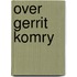 Over gerrit komry