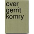 Over gerrit komry