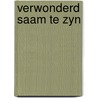 Verwonderd saam te zyn door Slauerhoff