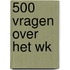 500 vragen over het WK