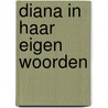 Diana in haar eigen woorden door A. Morton