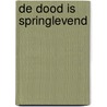 De dood is springlevend by A. Krabben