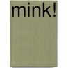 Mink! door P. Chippindale