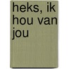 Heks, ik hou van jou by H.P. de Boer