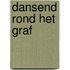 Dansend rond het graf