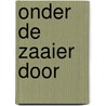 Onder de zaaier door by Braber