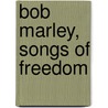 Bob Marley, songs of freedom door A. Boot