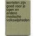Wortelen zijn goed voor je ogen en andere medische volkswijsheden