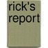 Rick's report