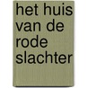 Het huis van de Rode Slachter door P. Harding