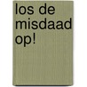 Los de misdaad op! door Wiebe Buddingh'