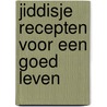Jiddisje recepten voor een goed leven door W. Brill