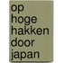 Op hoge hakken door Japan