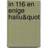 In 116 en enige Hailu&quot door Onbekend