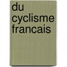 Du cyclisme francais door P. Sergent