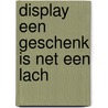 Display een geschenk is net een lach by Helen Exley