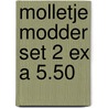 Molletje Modder set 2 ex a 5.50 door K. van der Put