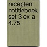 Recepten notitieboek set 3 ex a 4.75 door Onbekend