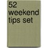 52 Weekend tips set