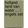 Holland land van water ... / Engels set door H. Scholten