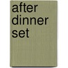 After Dinner set by F. van Arkel