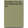 Recepten voor de broodbakmachine set by F. van Arkel