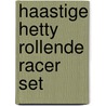 Haastige Hetty rollende racer set by Unknown