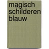 Magisch schilderen blauw door Onbekend