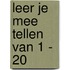 Leer je mee tellen van 1 - 20