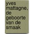 Yves Mattagne, de geboorte van de smaak