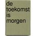 De toekomst is morgen