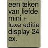 Een teken van liefde mini + luxe editie display 24 ex. by Unknown