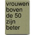 Vrouwen boven de 50 zijn beter