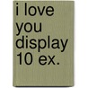 I love you display 10 ex. door R. Fiddy