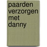 Paarden verzorgen met Danny door D. Byrne