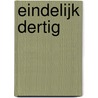 Eindelijk dertig by H.I. Kavet