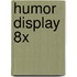 Humor display 8x