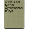 O wat is het fyn om wynliefhebber te zyn by Bert Witte
