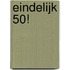 Eindelijk 50!