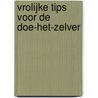Vrolijke tips voor de doe-het-zelver by Fiddy
