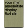 Voor myn allelrliefste display 8x4 dln door Exley