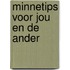 Minnetips voor jou en de ander